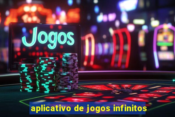 aplicativo de jogos infinitos